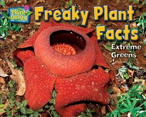Freaky Plant Facts: Extreme Greens image number 0