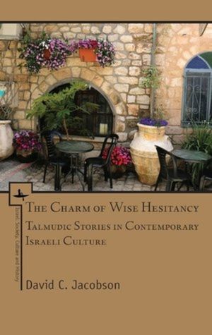 The Charm of Wise Hesitancy: Talmudic Stories in Contemporary Israeli Culture image number 0