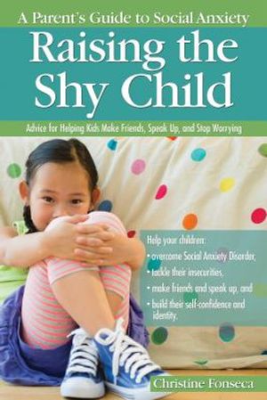 Raising the Shy Child: A Parent's Guide to Social Anxiety image number 0