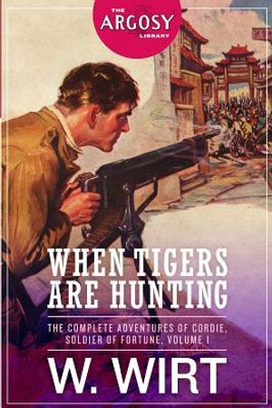 When Tigers Are Hunting: The Complete Adventures of Cordie, Soldier of Fortune image number 0