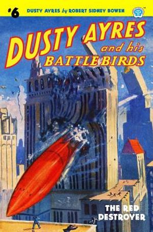 Dusty Ayres and his Battle Birds #6: The Red Destroyer image number 0