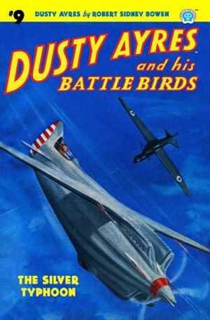 Dusty Ayres and His Battle Birds #9: The Silver Typhoon image number 0