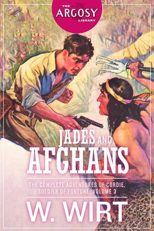 Jades and Afghans: The Complete Adventures of Cordie, Soldier of Fortune, Volume 3 image number 0