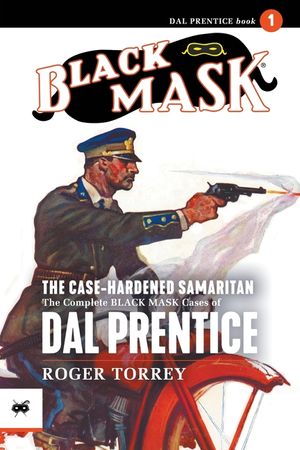 The Case-Hardened Samaritan: The Complete Black Mask Cases of Dal Prentice, Volume 1 image number 0