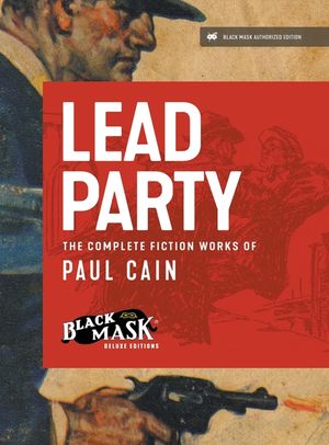 Lead Party: The Complete Fiction Works of Paul Cain image number 0