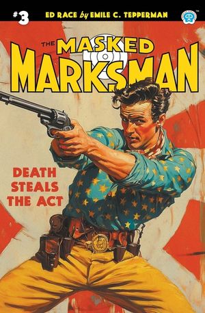 The Masked Marksman #3: Death Steals the Act image number 0