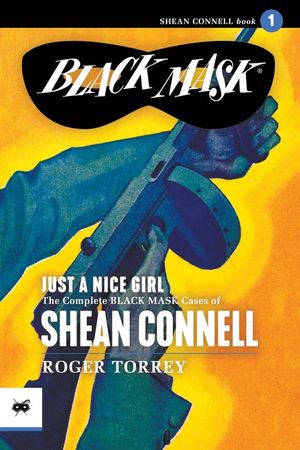 Just a Nice Girl: The Complete Black Mask Cases of Shean Connell, Volume 1 image number 0