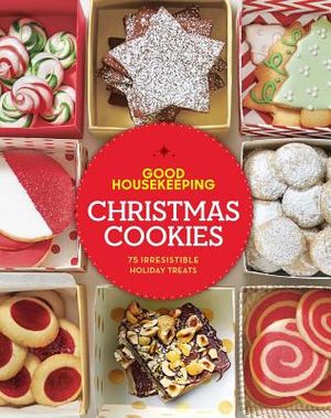 Good Housekeeping Christmas Cookies, 10: 75 Irresistible Holiday Treats image number 0