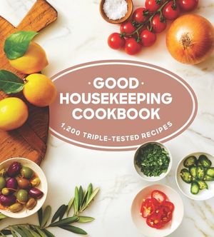 Good Housekeeping Cookbook: 1,200 Triple-Tested Recipes image number 0