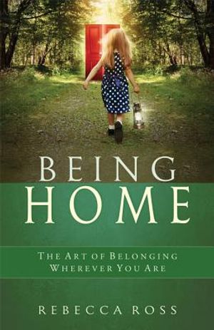 Being Home: The Art of Belonging Wherever You Are image number 0