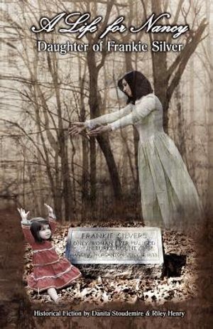 A Life for Nancy - The Daughter of Frankie Silver image number 0