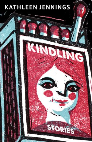 Kindling: Stories image number 0