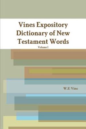 Vines Expository Dictionary of New Testament Words image number 0