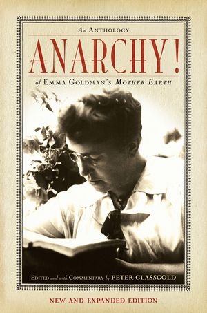 Anarchy!: An Anthology of Emma Goldman's Mother Earth image number 0