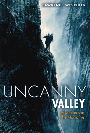 Uncanny Valley: And Other Adventures in the Narrative image number 0