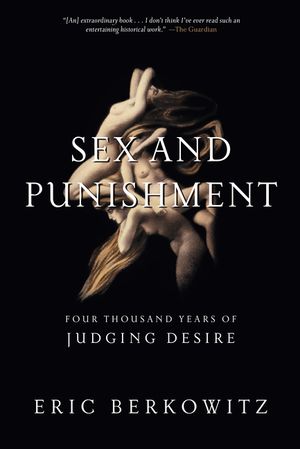 Sex and Punishment: Four Thousand Years of Judging Desire image number 0