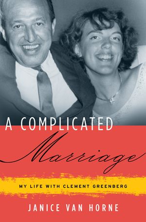 A Complicated Marriage: My Life with Clement Greenberg image number 0