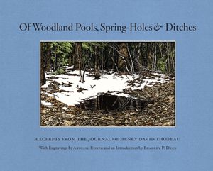 Of Woodland Pools, Spring-Holes and Ditches: Excerpts from the Journal of Henry David Thoreau image number 0