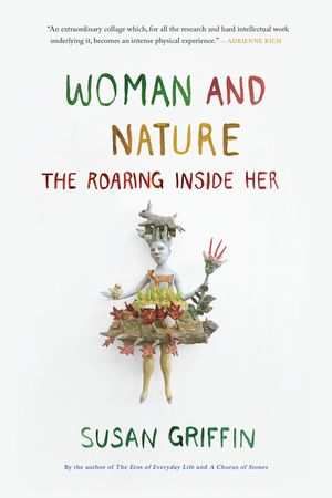 Woman and Nature: The Roaring Inside Her image number 0