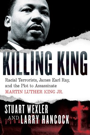 Killing King: Racial Terrorists, James Earl Ray, and the Plot to Assassinate Martin Luther King Jr. image number 0