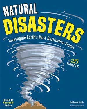 Natural Disasters: Investigate the Earth's Most Destructive Forces with 25 Projects image number 0