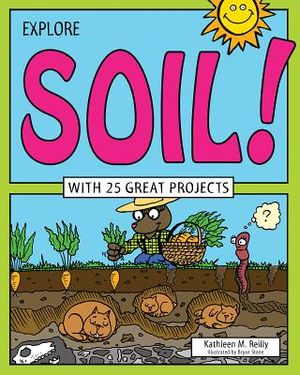 Explore Soil!: With 25 Great Projects image number 0