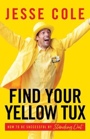 Find Your Yellow Tux: How to Be Successful by Standing Out image number 0