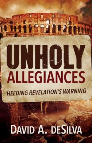 Unholy Allegiances: Heeding Revelation's Warning image number 0