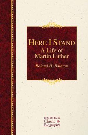 Here I Stand: A Life of Martin Luther: A Life of Martin Luther image number 0