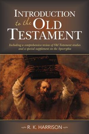 Introduction to the Old Testament: Including a Comprehensive Review of Old Testament Studies and a Special Supplement on the Apocrypha image number 0