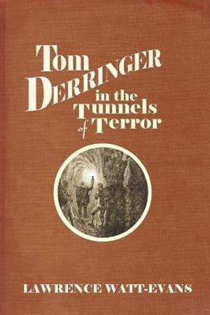 Tom Derringer in the Tunnels of Terror image number 0