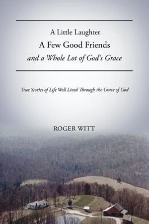 A Little Laughter a Few Good Friends and a Whole Lot of God's Grace image number 0