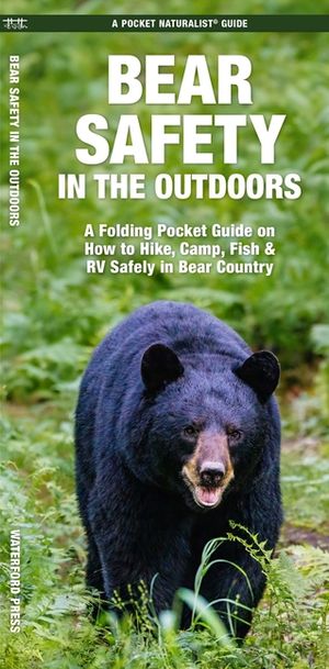 Bear Safety in the Outdoors: A Folding Pocket Guide on How to Hike, Camp, Fish & RV Safely in Bear Country image number 0