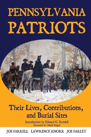 Pennsylvania Patriots: Their Lives, Contributions, and Burial Sites image number 0
