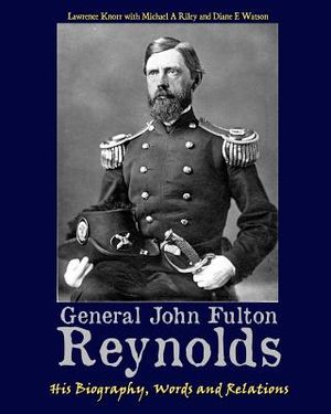 General John Fulton Reynolds: His Biography, Words and Relations image number 0