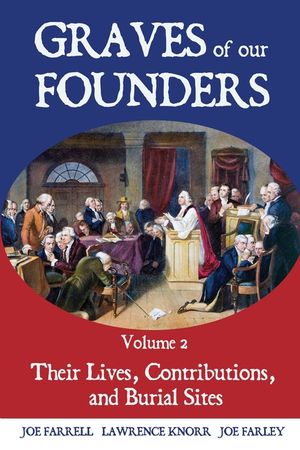 Graves of Our Founders: Their Lives, Contributions, and Burial Sites image number 0