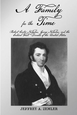 A Family for a Time: Robert Carter Nicholas, George Nicholas, and the Critical First Decades of the United States image number 0