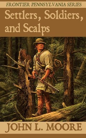Settlers, Soldiers, and Scalps image number 0