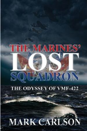 The Marines' Lost Squadron: The Odyssey of Vmf-422 image number 0