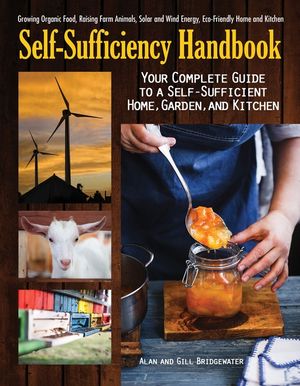 The Self-Sufficiency Handbook: Your Complete Guide to a Self-Sufficient Home, Garden, and Kitchen image number 0