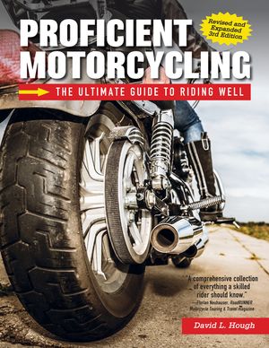 Proficient Motorcycling, 3rd Edition: The Ultimate Guide to Riding Well image number 0