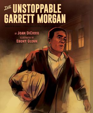 The Unstoppable Garrett Morgan: Inventor, Entrepreneur, Hero image number 0