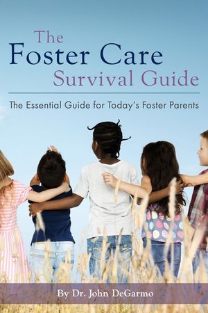 The Foster Care Survival Guide: The Essential Guide for Today's Foster Parents image number 0