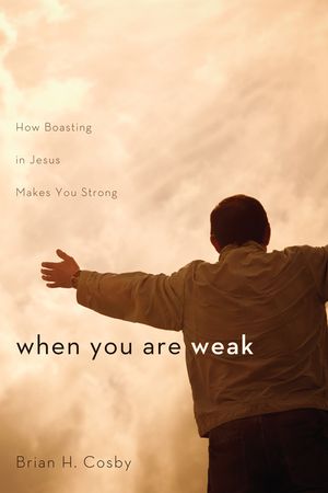 When You Are Weak: How Boasting in Jesus Makes You Strong image number 0