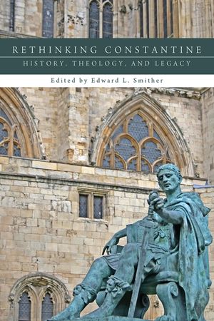 Rethinking Constantine: History, Theology, and Legacy image number 0