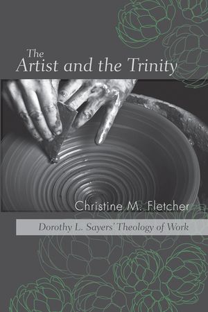 The Artist and the Trinity: Dorothy L. Sayers' Theology of Work image number 0