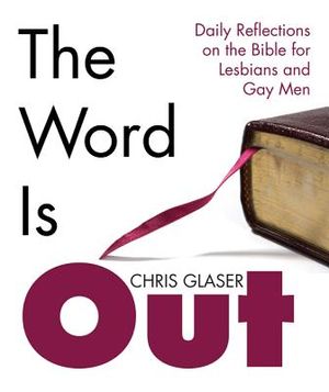 The Word Is Out: Daily Reflections on the Bible for Lesbians and Gay Men image number 0