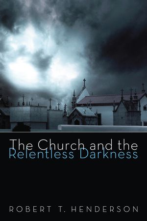 The Church and the Relentless Darkness image number 0
