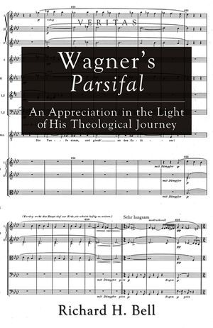 Wagner's Parsifal: An Appreciation in the Light of His Theological Journey image number 0
