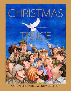 Christmas Truce: A True Story of World War 1 (Centennial Edition) image number 0